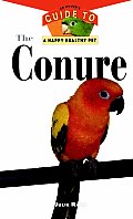 Conure An Owners Guide To A Happy Healthy Pet