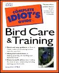 Complete Idiots Guide To Bird Care & Training