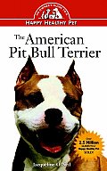 American Pit Bull Terrier An Owners Guide To A Happy Healthy Pet