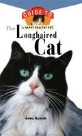 The Longhaired Cat: An Owner's Guide to a Happy Healthy Pet