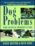 Dog Problems The Gentle Modern Cure