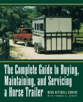 Complete Guide to Buying Maintaining & Servicing a Horse Trailer