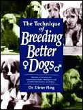 Technique Of Breeding Better Dogs