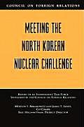 Meeting the North Korean Nuclear Challenge: Report of an Independent Task Force Sponsored by the Council on Foreign Relations