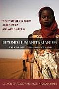 Beyond Humanitarianism What You Need to Know about Africa & Why It Matters