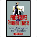 Progressives and Prohibitionists: Texas Democrats in the Wilson Era