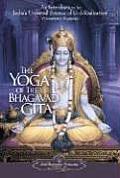 Yoga of the Bhagavad Gita An Introduction to Indias Universal Science of God Realization