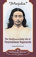Mejda The Family & Early Life of Paramahansa Yogananda