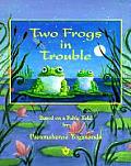 Two Frogs in Trouble Based on a Fable Told by Paramahansa Yogananda