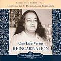 One Life Versus Reincarnation: Collector's Series # 8. an Informal Talk by Paramahansa Yogananda