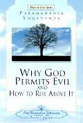 Why God Permits Evil & How to Rise Above It