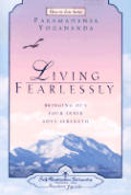 Living Fearlessly Bringing Out Your Inner Soul Strength