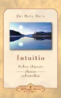 Intuitio: Sielun ohjausta el?m?n valintoihin - Intuition: Soul-Guidance for Life's Decisions (Finnish)