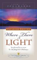 Where There Is Light Insight & Inspiration for Meeting Lifes Challenges