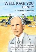 Well Race You Henry A Story Henry Ford