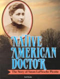 Native American Doctor The Story of Susan Laflesche Picotte