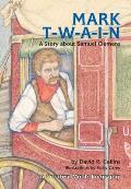 Mark T-W-A-I-N!: A Story about Samuel Clemens