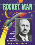 Rocket Man The Story Of Robert Goddard