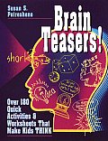 Brain Teasers Over 180 Quick Activities & Worksheets That Make Kids Think