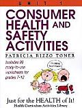 Consumer Health & Safety Activities Just for the Health of It Unit 1