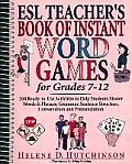 ESL Teachers Book of Instant Word Games For Grades 7 12