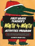 First Grade Teachers Month By Month Activities Program