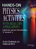 Hands-On Physics Activities with Real-Life Applications: Easy-To-Use Labs and Demonstrations for Grades 8 - 12