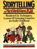 Storytelling Activities Kit: Ready-To-Use Techniques, Lessons, & Listening Cassettes for Early Childhood [With Cassette]