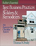 Best Business Practices for Builders & Remodelers An Easy To Use Checklist System