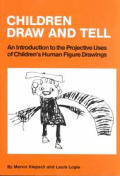 Children Draw & Tell An Introduction To The Projective Uses of Childrens Human Figure Drawings