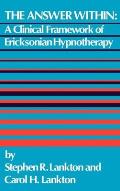 Answer Within A Clinical Framework of Ericksonian Hypnotherapy