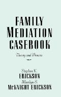 Family Mediation Casebook: Theory And Process