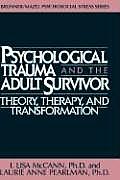 Psychological Trauma And Adult Survivor Theory: Therapy And Transformation