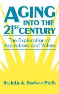 Aging into the 21st Century: The Exploration of Aspirations and Values