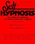 Self Hypnosis Complete Manual for Health & Self Change