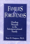 Families & Forgiveness Healing Wounds in the Intergener Theory & Application of the Intersystem Model