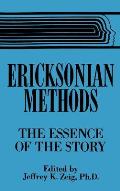 Ericksonian Methods The Essence Of The S