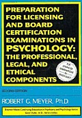 Preparation for Licensing and Board Certification Examinations in Psychology: The Professional Legal & Ethical Components