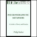 Psychotherapeutic Metaphors A Guide To Theory