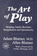 Art Of Play Helping Adults Reclaim Imagi