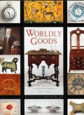 Worldly Goods The Arts Of Early Pennsylv