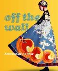 Off the Wall American Art to Wear