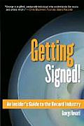 Getting Signed An Insiders Guide to the Record Industry