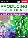 Producing Beats Writing & Mixing Killer Drum Grooves Berklee Press Book CD ROM