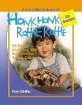 Honk, Honk, Rattle, Rattle: 25 Songs and Over 300 Activities for Young Children [With Music CD]