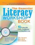 The Essential Literacy Workshop Book: 10 Complete Early Childhood Training Modules [With CD-ROM]