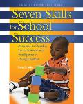 Seven Skills for School Success Activities to Develop Social & Emotional Intelligence in Young Children