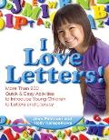 I Love Letters More Than 200 Quick & Easy Activities to Introduce Young Children to Letters & Literacy