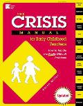 Crisis Manual for Early Childhood Teachers How to Handle the Really Difficult Problems