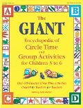 Giant Encyclopedia of Circle Time & Group Activities For Children 3 to 6
